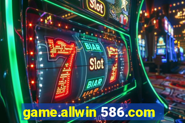 game.allwin 586.com